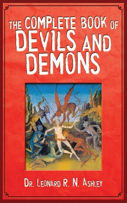 The Complete Book of Devils and Demons - Ashley, Leonard R N