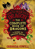 The Complete Book of Dragons: (A Guide to Dragon Species)