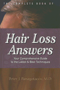 The Complete Book of Hair Loss Answers: Your Comprehensive Guide to the Latest and Best Techniques