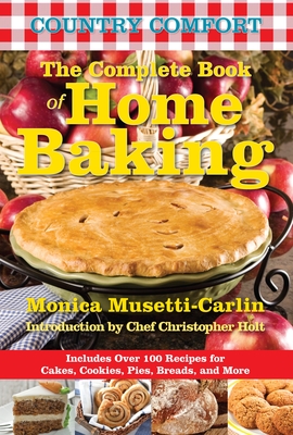 The Complete Book of Home Baking - Musetti-Carlin, Monica, and Holt, Christopher (Introduction by)