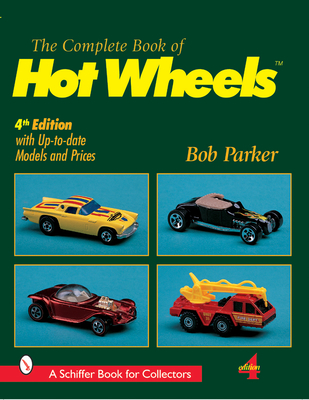 The Complete Book of Hot Wheels(r) - Parker, Bob