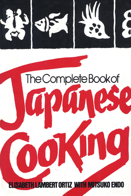 The Complete Book of Japanese Cooking - Ortiz, Elisabeth Lambert, and Endo, Mitsuko