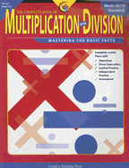 The Complete Book of Multiplication and Division: Grades 2-3 - Kim, Hy, and Applebaum, Teri L (Editor), and Rous, Sheri (Editor)