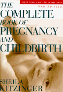 The Complete Book of Pregnancy and Childbirth: New Edition - Kitzinger, Sheila