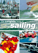 The Complete Book of Sailing: Equipment, Boats, Competition, Techniques