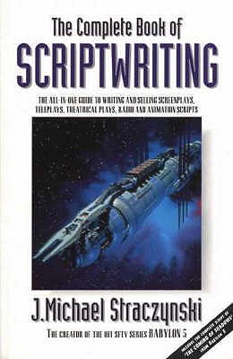 The Complete Book of Scriptwriting - Straczynski, J. Michael