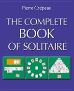 The Complete Book of Solitaire - Crepeau, Pierre
