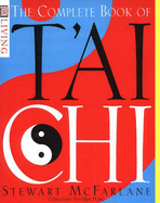 The Complete Book of T'ai Chi - McFarlane, Stewart, and Hong, Tan