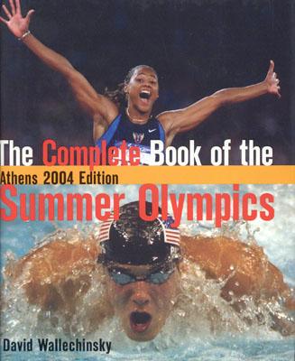 The Complete Book of the Summer Olympics: Athens - Wallenchinsky, David, and Wallechinsky, David