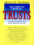 The Complete Book of Trusts: Everything You Need to Know to Protect Yourself and Your Estate - Shenkman, Martin M, CPA, MBA, Jd