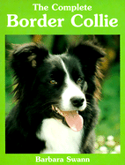 The Complete Border Collie - Swann, Barbara