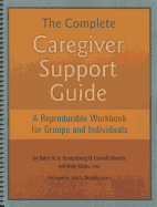 The Complete Caregiver Support Guide: A Reproducible Workbook for Groups and Individuals