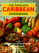 The Complete Caribbean Cookbook - LeBlanc, Beverly