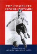 The Complete Centre-forward: The Story of Tommy Lawton