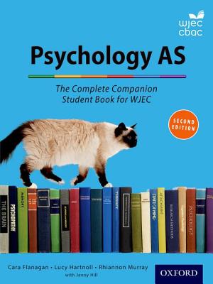 The Complete Companions for WJEC Year 1 and AS Psychology Student Book - Flanagan, Cara, and Murray, Rhiannon, and Hartnoll, Lucy