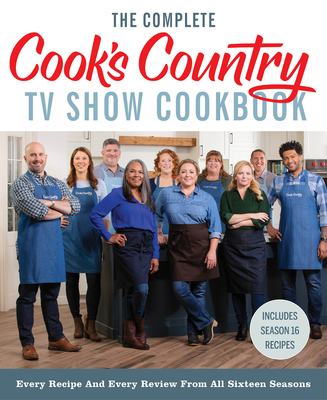 The Complete Cook's Country TV Show Cookbook: Every Recipe and Every Review from All Sixteen Seasons: Includes Season 16 - America's Test Kitchen