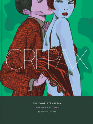 The Complete Crepax: American Stories: Volume 5 - Crepax, Guido