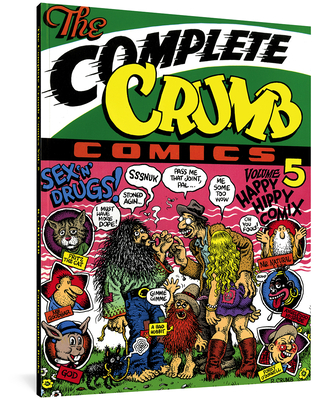 The Complete Crumb Comics Vol. 5: Happy Hippie Comix - Crumb, R