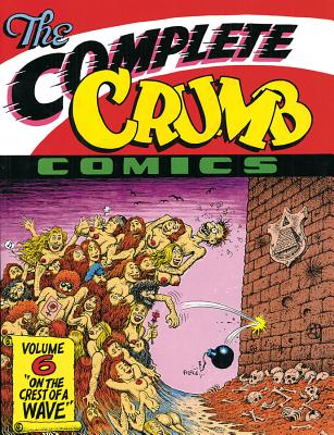 The Complete Crumb Comics Vol. 6: On the Crest of a Wave - Crumb, R