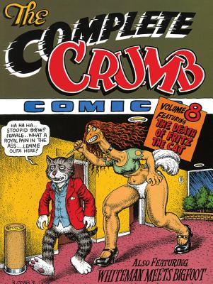 The Complete Crumb Comics Vol.8: The Death of Fritz the Cat - Crumb, Robert R