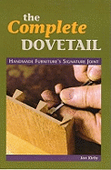 The Complete Dovetail: Handmade Furniture's Signature Joint