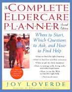 The Complete Eldercare Planner, Second Edition: Where to Start, Which Questions to Ask, and How to Find Help