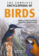 The Complete Encyclopedia of Birds: Outlines the Variety of Breeds and Their Habitats from All Around the World