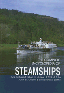 The Complete Encyclopedia of Steamships: Merchant Steamships 1798-2006 - Batchelor, John, and Chant, Christopher