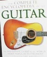 The Complete Encyclopedia of the Guitar: The Definitive Guide to the World's Most Popular Instrument