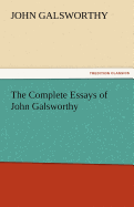 The Complete Essays of John Galsworthy