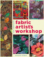 The Complete Fabric Artist's Workshop