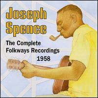 The Complete Folkways Recordings: 1958 - Joseph Spence