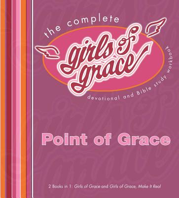 The Complete Girls of Grace - Point of Grace, and Moore, Beth (Foreword by)