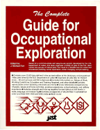 The Complete Guide for Occupational Exploration: An Easy-To-Use Guide to Exploring Over 12,000 Job Titles, Based on Interests, Experience, Skills, and Other Factors - U S Department Of Labor, Employment &, and Farr, J Michael (Editor)