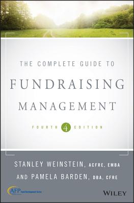 The Complete Guide to Fundraising Management - Weinstein, Stanley
