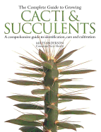 The Complete Guide to Growing Cacti & Succulents