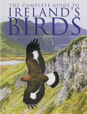 The Complete Guide to Irelands Birds - Dempsey, Eric, and O'Clery, Michael