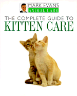 The Complete Guide to Kitten Care - Evans
