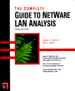 The Complete Guide to NetWare LAN Analysis - Chappell, Laura A, and Hakes, Dan E