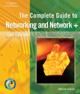 The Complete Guide to Networking and Network+