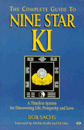 The Complete Guide to Nine Star Ki: A Timeless System for Discovering Life, Love and Prosperity