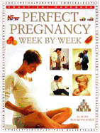 The Complete Guide to Perfect Pregnancy Week by Week
