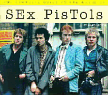 The Complete Guide to the Music of the "Sex Pistols"