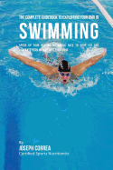 The Complete Guidebook to Exploiting Your RMR in Swimming: Speed up Your Resting Metabolic Rate to Drop Fat and Generate Lean Muscle While You Rest