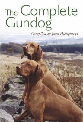 The Complete Gundog - Humphreys, John (Compiled by)