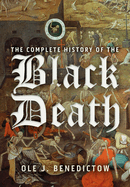 The Complete History of the Black Death