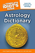 The Complete Idiot's Guide Astrology Dictionary