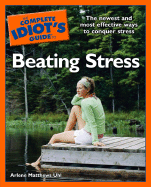 The Complete Idiot's Guide to Beating Stress