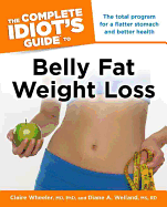The Complete Idiot's Guide to Belly Fat Weight Loss