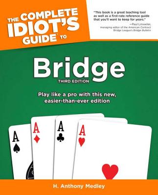 The Complete Idiot's Guide to Bridge - Medley, H Anthony